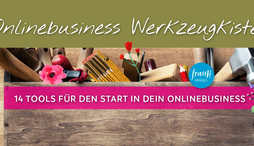 14 Tools für den erfolgreichen Start in dein Onlinebusiness